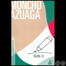 CELDA 12 - Autor:  MONCHO AZUAGA - Año 2015